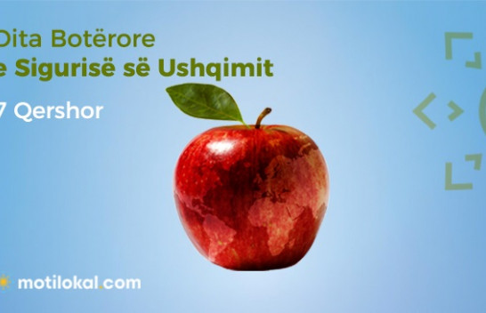 7 Qershor: Dita Botërore e Sigurisë së Ushqimit