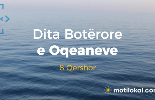 Sot shënohet Dita Botërore e Oqeaneve
