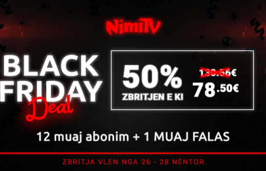 NimiTV ofron 50% zbritje për Black Friday plus 1 muaj abonim FALAS në Diasporë!
