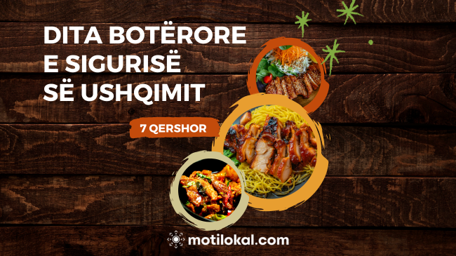 Dita Botërore e Sigurisë Ushqimore – Standardet e ushqimit shpëtojnë jetë