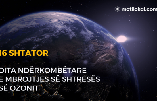 Shënohet Dita Ndërkombëtare e Mbrojtjes së Shtresës së Ozonit