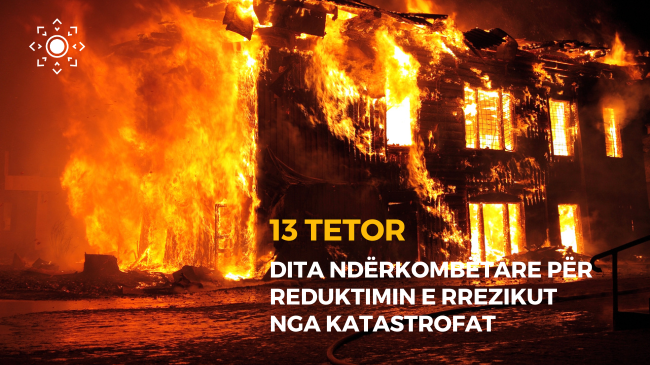 Sot shënohet Dita Ndërkombëtare për Reduktimin e Rrezikut nga Katastrofat
